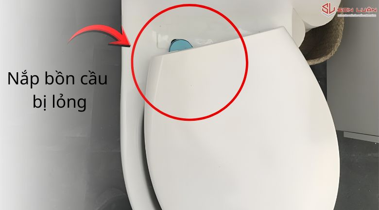 Nắp bồn cầu bị lỏng