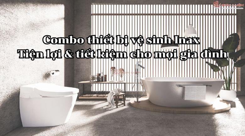 Combo thiết bị vệ sinh Inax – Tiện lợi & tiết kiệm cho gia đình Việt