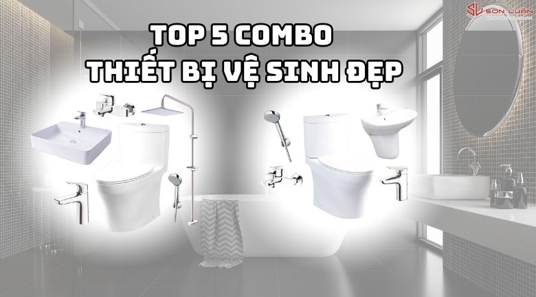 Top 5 combo thiết bị vệ sinh đẹp