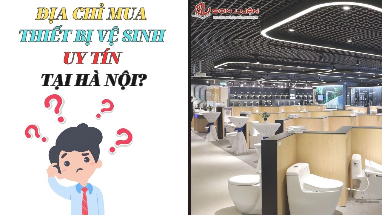 Địa chỉ mua thiết bị vệ sinh uy tín tại Hà Nội